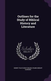 Produktbild: Outlines for the Study of Biblical History and Literature