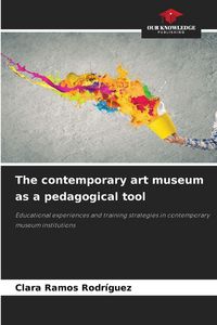 Produktbild: The contemporary art museum as a pedagogical tool
