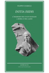 Produktbild: Initia Isidis. L'ingresso dei culti egiziani a Roma e nel Lazio