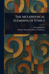 Produktbild: The Metaphysical Elements of Ethics