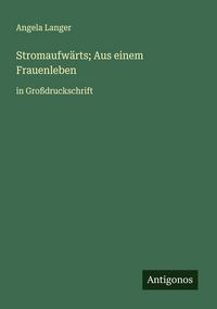 Produktbild: Stromaufw&auml;rts; Aus einem Frauenleben