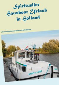 Bild vom Artikel Spiritueller Hausboot-Urlaub in Holland vom Autor Ayleen Lyschamaya