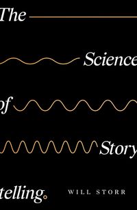 Produktbild: Storr, W: The Science of Storytelling