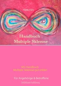 Produktbild: MS-Handbuch Multiple Sklerose gut erkl&auml;rt F&uuml;r Angeh&ouml;rige & Betroffene