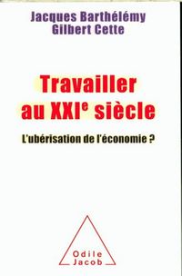 Produktbild: Travailler au XXIe si&egrave;cle : l'Uberisation de l'&eacute;conomie