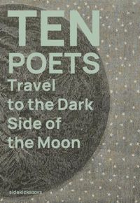 Produktbild: Ten Poets Travel to the Dark Side of the Moon