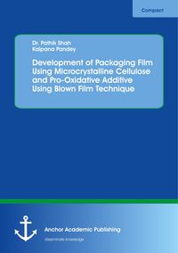 Produktbild: Development of Packaging Film Using Microcrystalline Cellulose and Pro-Oxidative Additive Using Blown Film Technique