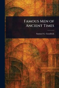 Produktbild: Famous Men of Ancient Times
