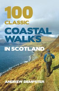 Produktbild: 100 Classic Coastal Walks in Scotland