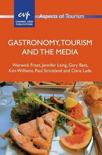 Produktbild: Gastronomy, Tourism and the Media