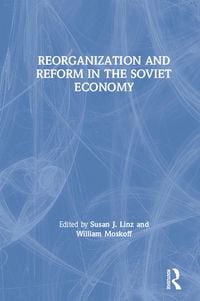 Produktbild: Reorganization and Reform in the Soviet Economy