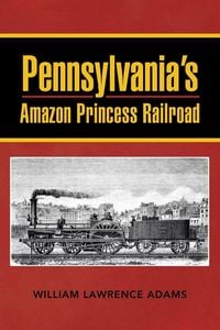 Produktbild: Pennsylvania's Amazon Princess Railroad