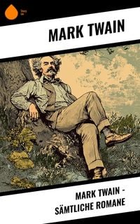 Produktbild: Mark Twain - S&auml;mtliche Romane