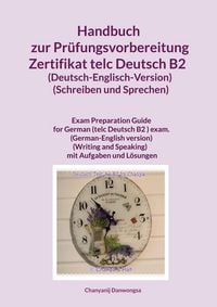Produktbild: Handbuch zur Pr&uuml;fungsvorbereitung Zertifikat telc Deutsch B2 (Deutsch-Englisch-Version) (Schreiben und Sprechen)