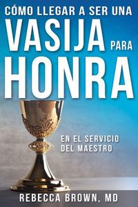Produktbild: C&oacute;mo Llegar a Ser Una Vasija Para Honra