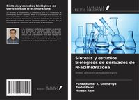 Produktbild: S&iacute;ntesis y estudios biol&oacute;gicos de derivados de N-acilhidrazona