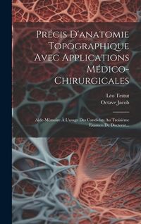 Produktbild: Pr&eacute;cis D'anatomie Topographique Avec Applications M&eacute;dico-chirurgicales
