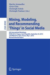 Produktbild: Mining, Modeling, and Recommending 'Things' in Social Media