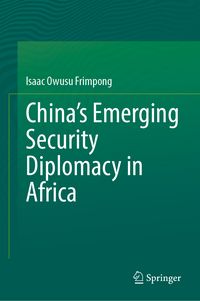Produktbild: China&rsquo;s Emerging Security Diplomacy in Africa