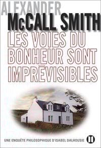 Bild vom Artikel Les voies du bonheur sont imprévisibles vom Autor Alexander McCall Smith