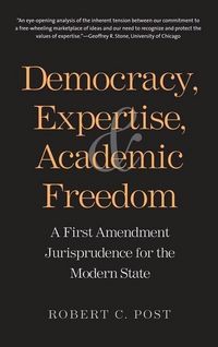 Produktbild: Post, R: Democracy, Expertise, and Academic Freedom