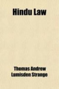 Produktbild: Hindu Law; Principally with Reference to Such Portions of It as Concern the Administration of Justice, in the King's Courts, in India