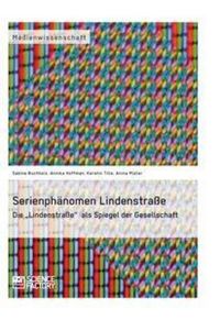 Produktbild: Serienph&auml;nomen Lindenstra&szlig;e. Die &bdquo;Lindenstra&szlig;e&ldquo; als Spiegel der Gesellschaft