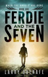 Produktbild: Ferdie and The Seven, Book One: When The Angels Are Gone