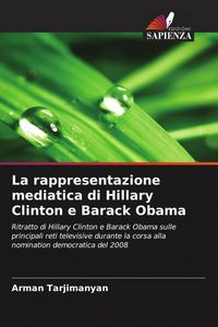 Produktbild: La rappresentazione mediatica di Hillary Clinton e Barack Obama