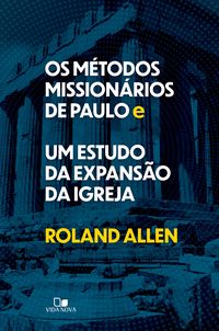 Produktbild: Os m&eacute;todos mission&aacute;rios de Paulo e um estudo da expans&atilde;o da igreja