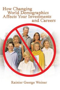 Produktbild: How Changing World Demographics Affects Your Investments and Careers