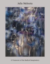Produktbild: Julie Mehretu: A Transcore of the Radical Imaginatory