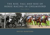 Produktbild: The Rise, Fall and Rise Of Horse Racing in Chelmsford
