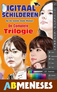 Produktbild: Digitaal Schilderen, Op De Goede Oude Manier. De Complete Trilogie