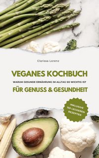 Produktbild: Veganes Kochbuch f&uuml;r Genuss und Gesundheit
