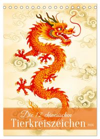 Produktbild: Die 12 chinesischen Tierkreiszeichen (Tischkalender 2026 DIN A5 hoch), CALVENDO Monatskalender