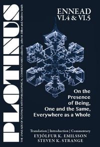 Produktbild: Plotinus Ennead VI.4 and VI.5: On the Presence of Being, One and the Same, Everywhere as a Whole: Translation with an Introduction and Commentary