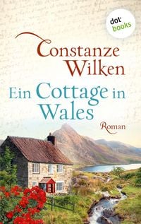 Produktbild: Ein Cottage in Wales - oder: Die Frau aus Martinique