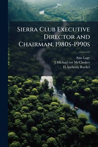 Produktbild: Sierra Club Executive Director and Chairman, 1980s-1990s
