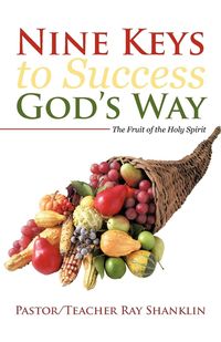 Bild vom Artikel Nine Keys to Success God's Way vom Autor Pastor Teacher Ray Shanklin