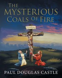 Produktbild: The Mysterious Coals Of Fire