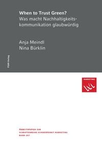 Produktbild: When to Trust Green? Was macht Nachhaltigkeitskommunikation glaubw&uuml;rdig