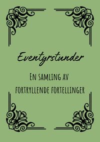 Produktbild: Eventyrstunder: En samling av fortryllende fortellinger