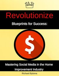 Produktbild: Blueprints for Success: Mastering Social Media in the Home Improvement Industry