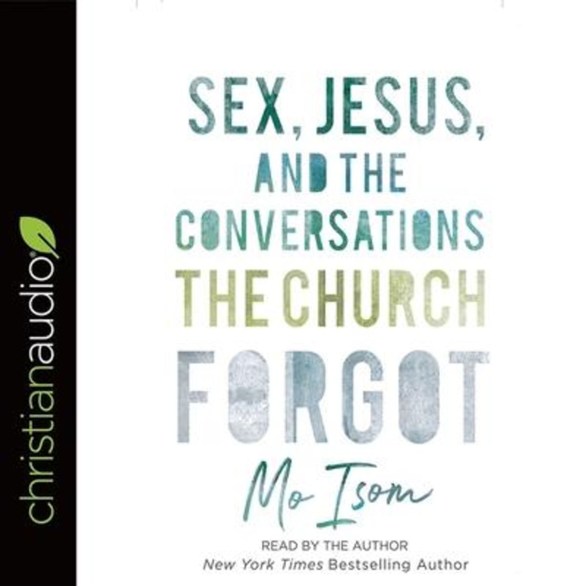 Sex Jesus And The Conversations The Church Forgot Von Mo Isom