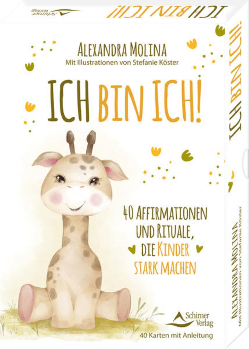 'Ich bin ich! – 40 Affirmationen und Rituale, die Kinder stark machen