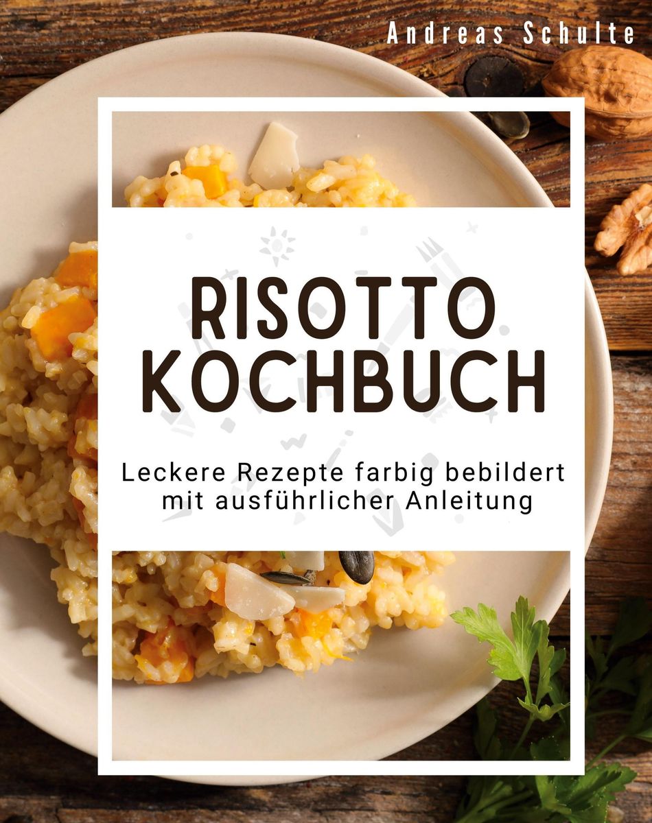 Risotto-Kochbuch von Andreas Schulte - Buch - 978-3-7505-5986-8