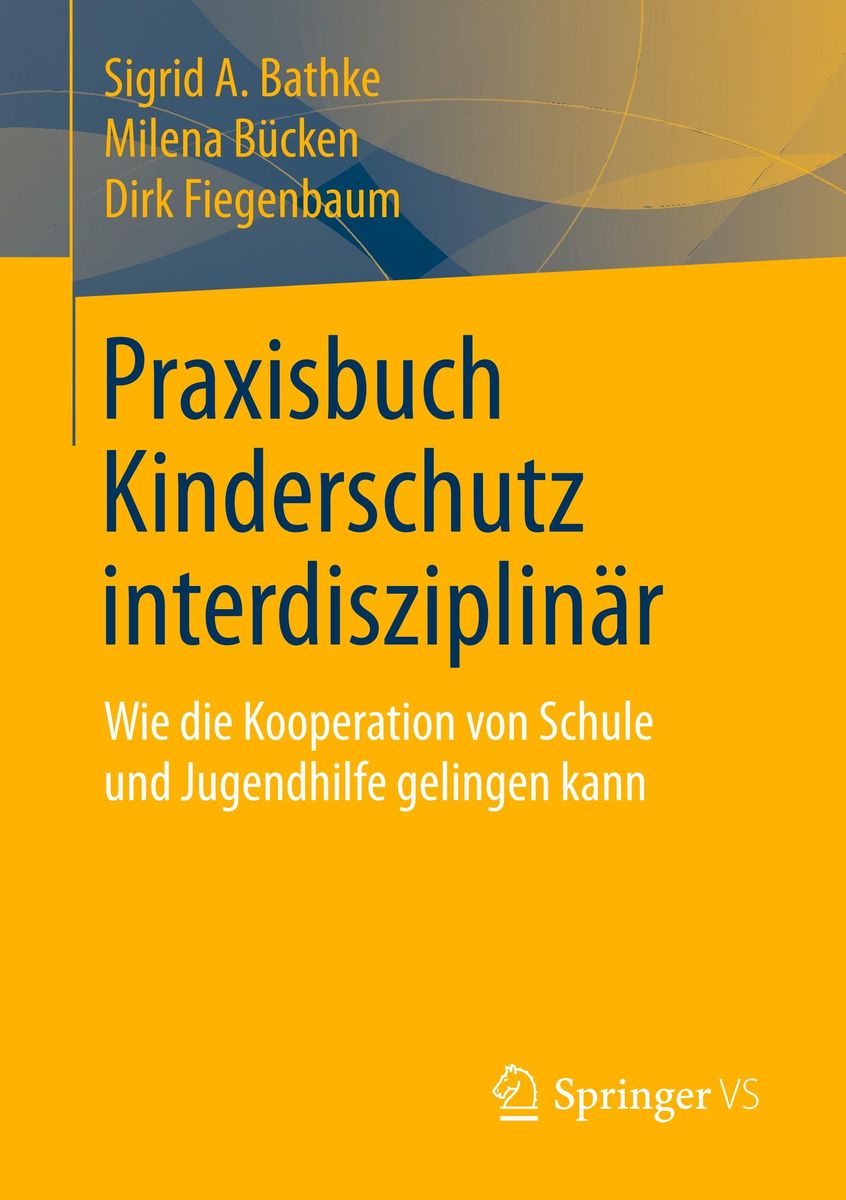 'Praxisbuch Kinderschutz Interdisziplinär' Von 'Sigrid A. Bathke ...