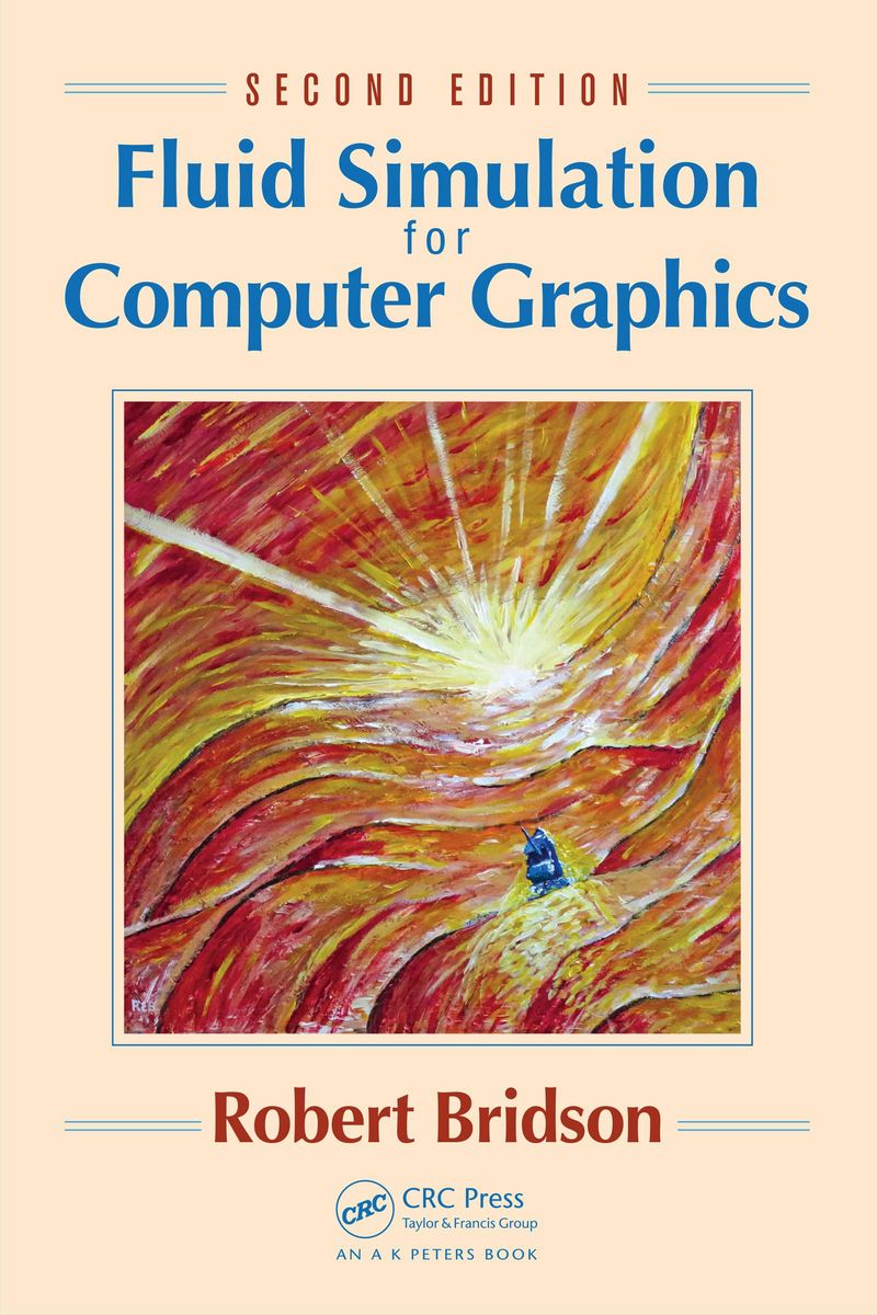 Fluid Simulation for Computer Graphics von Robert Bridson. eBooks ...