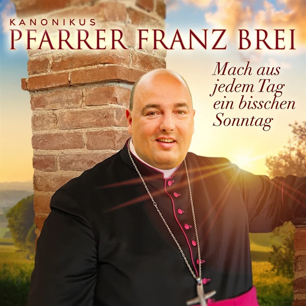 'Mach Aus Jedem Tag Ein Bisschen Sonntag' Von 'Franz Pfarrer Brei' Auf ...